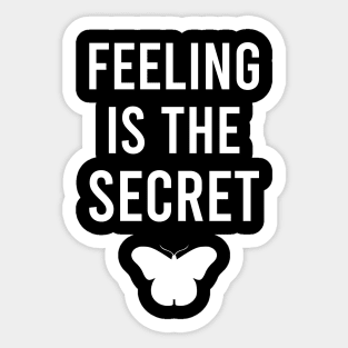 Feeling is the secret - Neville Goddard manifesting Sticker